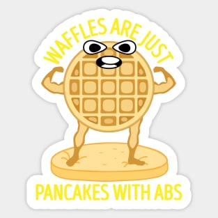 Waffles Are Just Pancakes With Abs Funny Breakfast Sticker